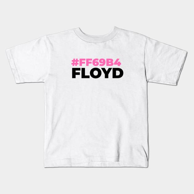 #FF69B4 FLOYD Kids T-Shirt by YourRequests